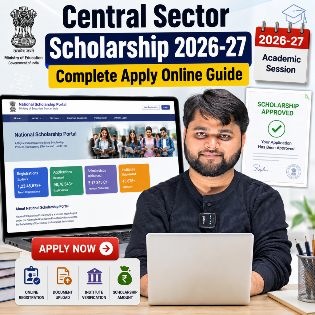 Central Sector Scholarship 2026-27 Apply Online Complete Guide with National Scholarship Portal dashboard, scholarship approval document, and application process.